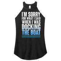 I'm Sorry For What I Said While Docking The Boat Women's Perfect Tri Rocker Tank