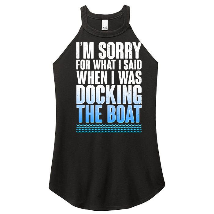 I'm Sorry For What I Said While Docking The Boat Women's Perfect Tri Rocker Tank