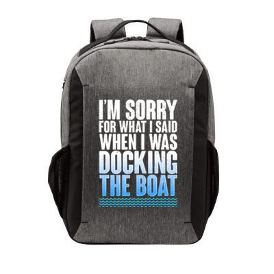 I'm Sorry For What I Said While Docking The Boat Vector Backpack