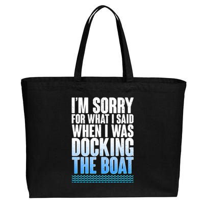 I'm Sorry For What I Said While Docking The Boat Cotton Canvas Jumbo Tote