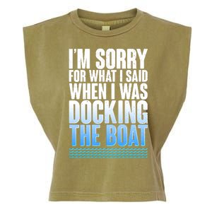 I'm Sorry For What I Said While Docking The Boat Garment-Dyed Women's Muscle Tee