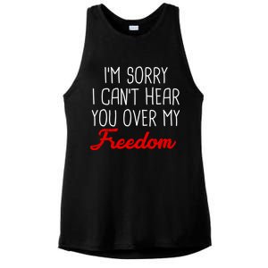 I'm Sorry I Can't Hear You Over My Freedom Ladies PosiCharge Tri-Blend Wicking Tank