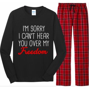 I'm Sorry I Can't Hear You Over My Freedom Long Sleeve Pajama Set