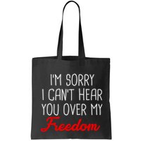 I'm Sorry I Can't Hear You Over My Freedom Bag