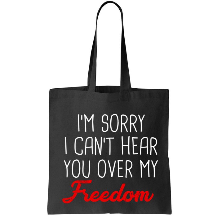 I'm Sorry I Can't Hear You Over My Freedom Bag