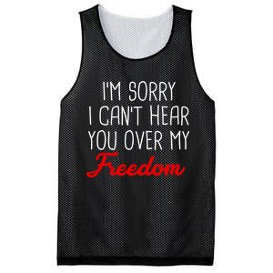 I'm Sorry I Can't Hear You Over My Freedom Mesh Reversible Basketball Jersey Tank