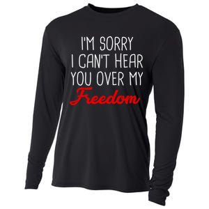 I'm Sorry I Can't Hear You Over My Freedom Cooling Performance Long Sleeve Crew