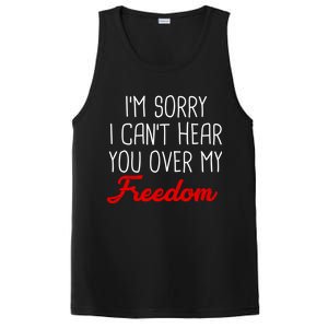 I'm Sorry I Can't Hear You Over My Freedom PosiCharge Competitor Tank