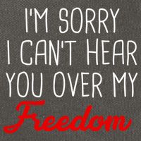 I'm Sorry I Can't Hear You Over My Freedom Cotton Canvas Backpack