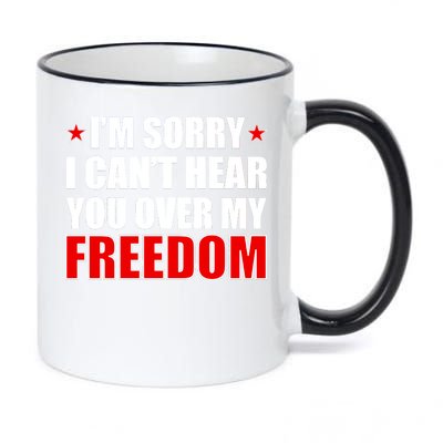 I'm Sorry I Can't Hear You Over My Freedom USA 11oz Black Color Changing Mug