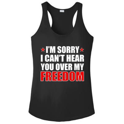 I'm Sorry I Can't Hear You Over My Freedom USA Ladies PosiCharge Competitor Racerback Tank