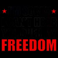 I'm Sorry I Can't Hear You Over My Freedom USA 16oz Travel Tumbler