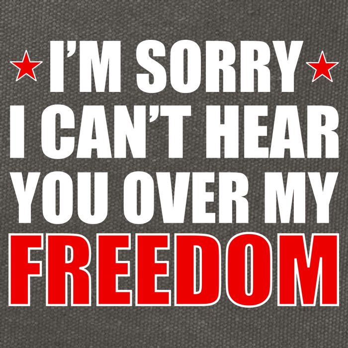 I'm Sorry I Can't Hear You Over My Freedom USA Cotton Canvas Backpack