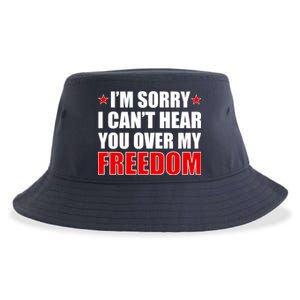 I'm Sorry I Can't Hear You Over My Freedom USA Sustainable Bucket Hat