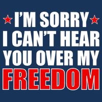 I'm Sorry I Can't Hear You Over My Freedom USA 7-Panel Snapback Hat