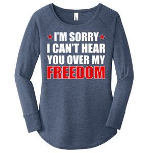 I'm Sorry I Can't Hear You Over My Freedom USA Women's Perfect Tri Tunic Long Sleeve Shirt