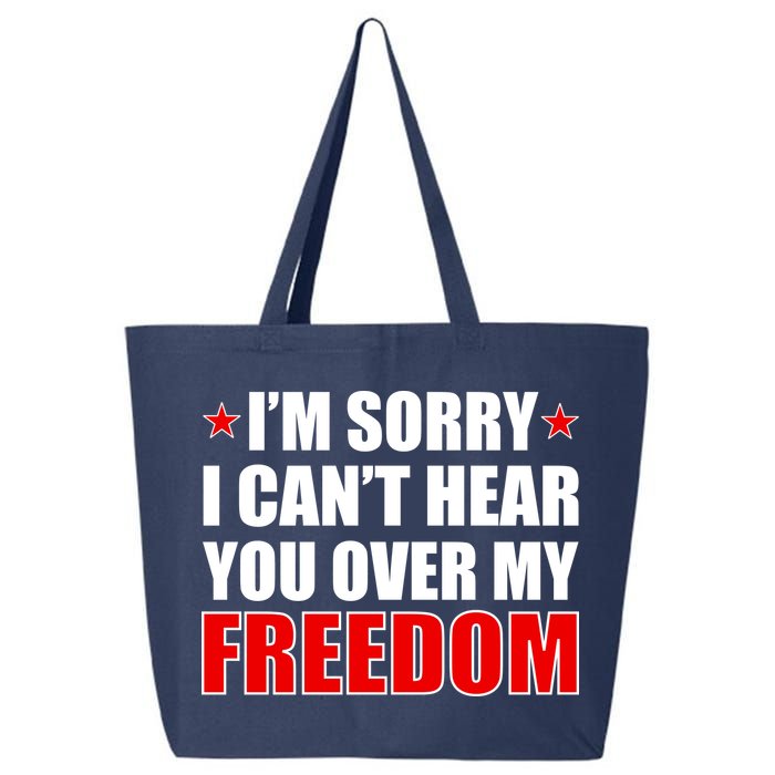 I'm Sorry I Can't Hear You Over My Freedom USA 25L Jumbo Tote
