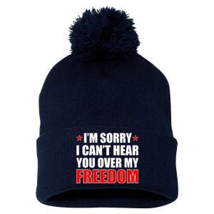 I'm Sorry I Can't Hear You Over My Freedom USA Pom Pom 12in Knit Beanie