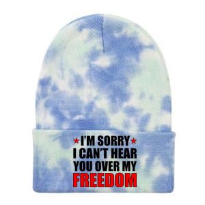 I'm Sorry I Can't Hear You Over My Freedom USA Tie Dye 12in Knit Beanie