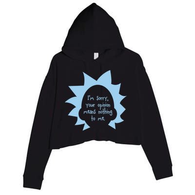 I'm Sorry Your Opinion Means Nothing To Me Crop Fleece Hoodie