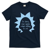 I'm Sorry Your Opinion Means Nothing To Me T-Shirt