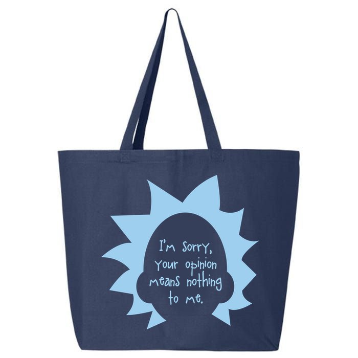 I'm Sorry Your Opinion Means Nothing To Me 25L Jumbo Tote