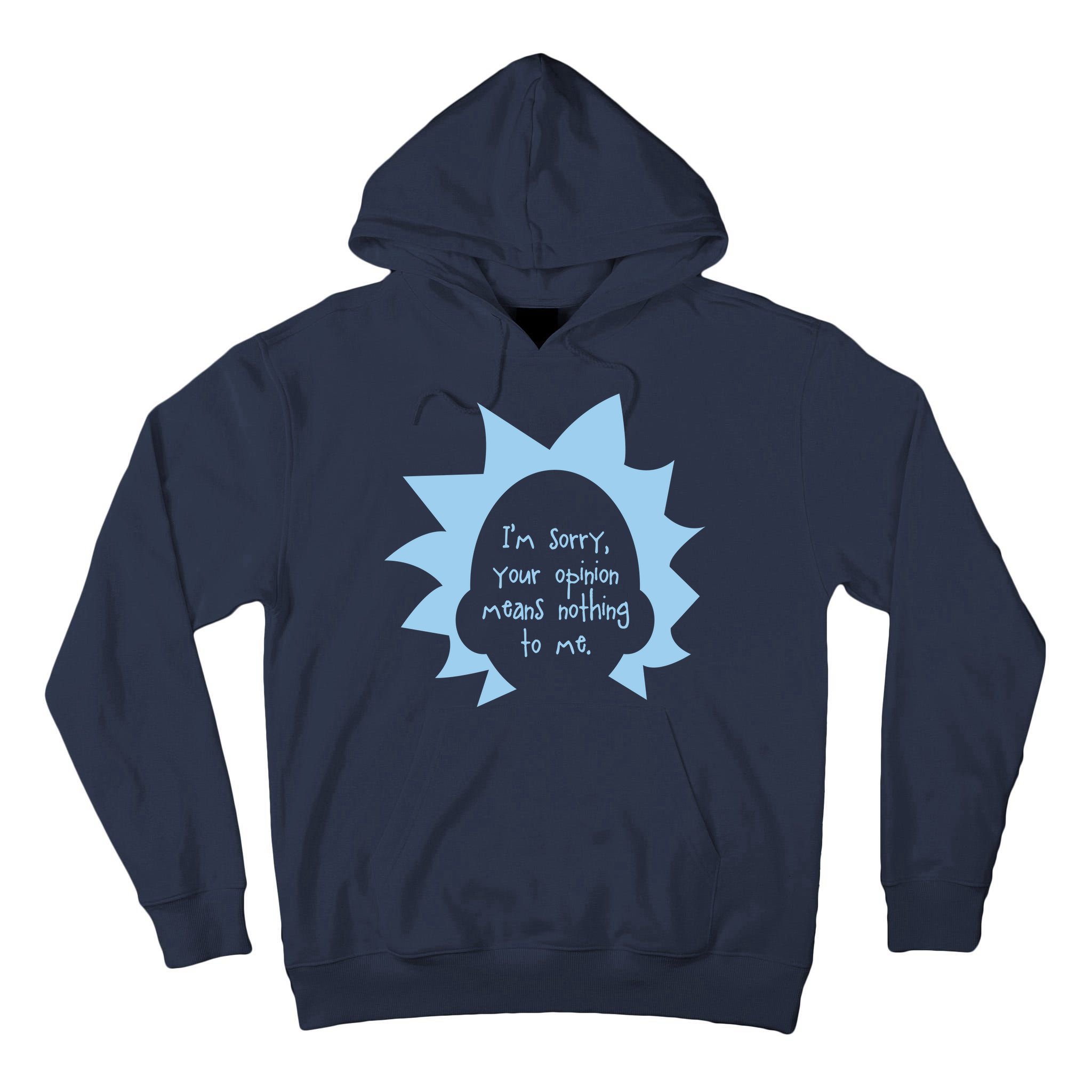 I'm Sorry Your Opinion Means Nothing To Me Tall Hoodie
