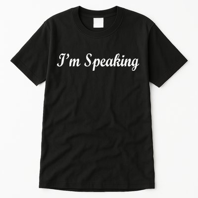 I'm Speaking Tall T-Shirt