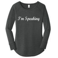 I'm Speaking Women's Perfect Tri Tunic Long Sleeve Shirt