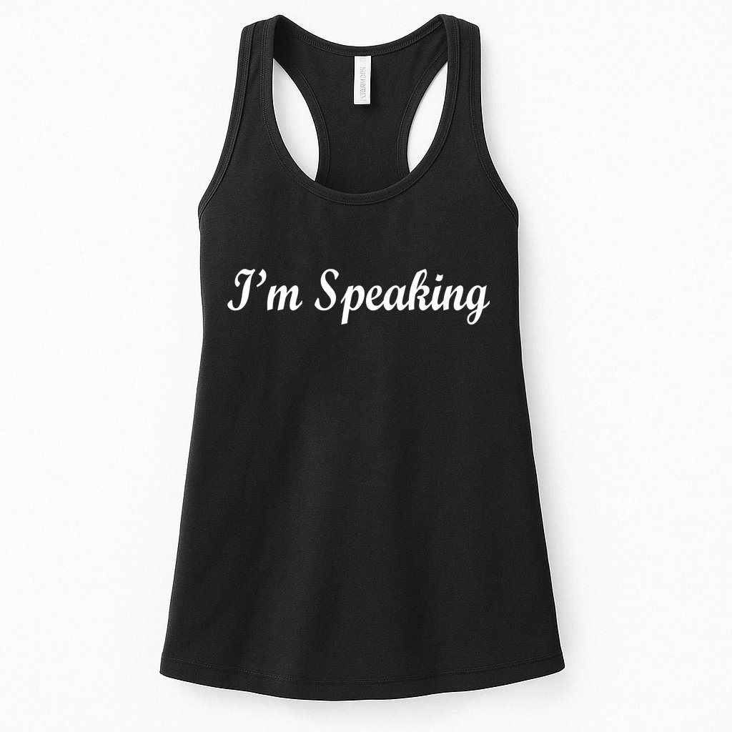 I'm Speaking Womens Tank Top