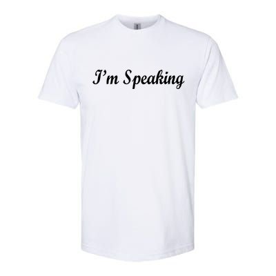 I'm Speaking Softstyle® CVC T-Shirt