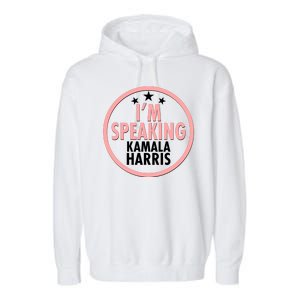 I'm Speaking Emblem Kamala Harris Madam Vice President Garment-Dyed Fleece Hoodie