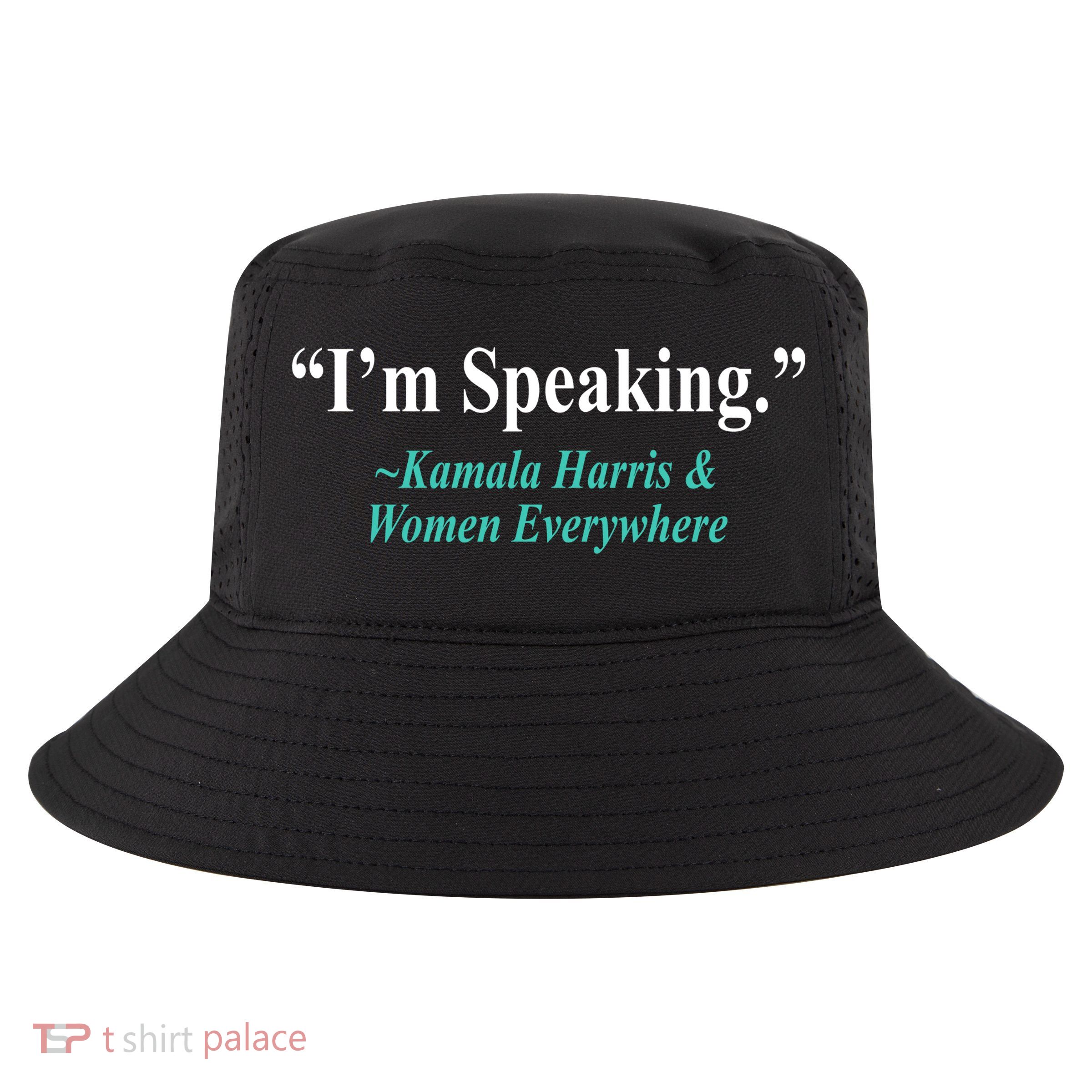 I'm Speaking Kamala Harris and Woman Everywhere Cool Comfort Performance Bucket Hat