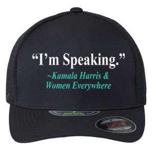 I'm Speaking Kamala Harris and Woman Everywhere Flexfit Unipanel Trucker Cap