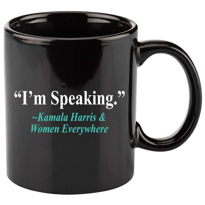 I'm Speaking Kamala Harris and Woman Everywhere 11oz C Handle Ceramic Mug