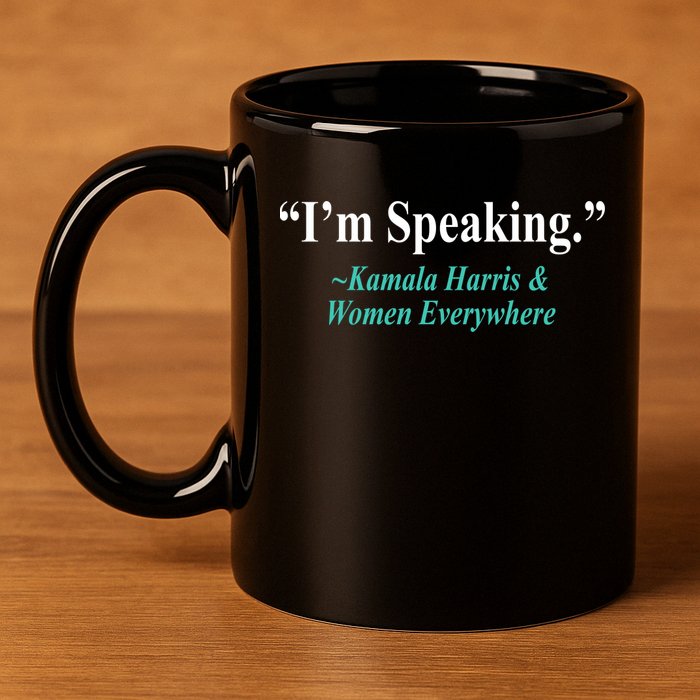 I'm Speaking Kamala Harris and Woman Everywhere 11oz C Handle Ceramic Mug