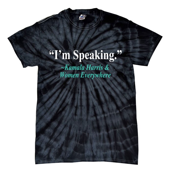 I'm Speaking Kamala Harris and Woman Everywhere Tie-Dye T-Shirt