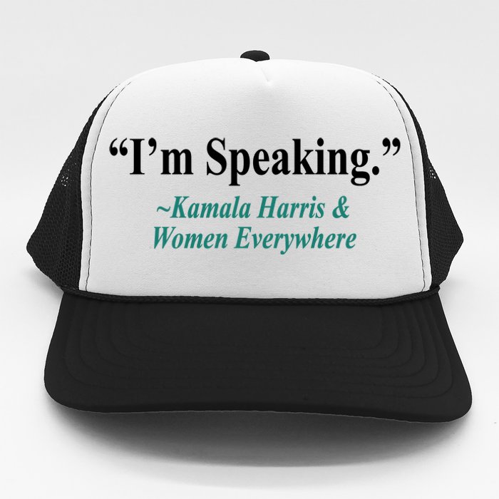 I'm Speaking Kamala Harris and Woman Everywhere Trucker Hat