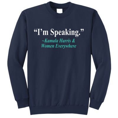 I'm Speaking Kamala Harris and Woman Everywhere Sweatshirt