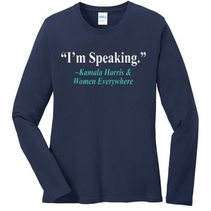 I'm Speaking Kamala Harris and Woman Everywhere Ladies Long Sleeve Shirt