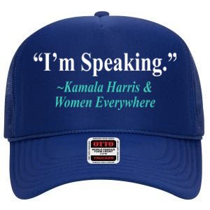 I'm Speaking Kamala Harris and Woman Everywhere High Crown Mesh Back Trucker Hat