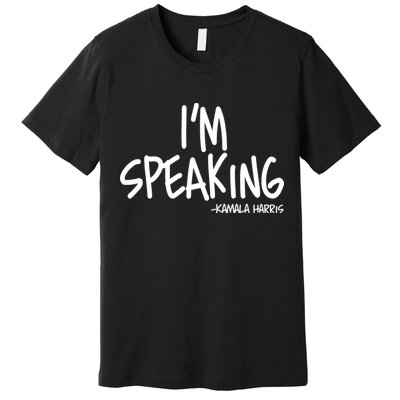 I'm Speaking Kamala Harris Vice President Debate Quote Premium T-Shirt