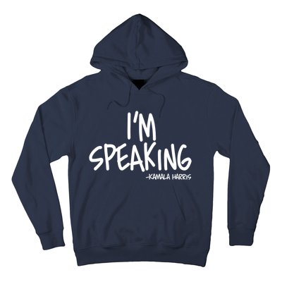 I'm Speaking Kamala Harris Vice President Debate Quote Hoodie