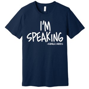 I'm Speaking Kamala Harris Vice President Debate Quote Premium T-Shirt