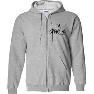 I'm Speaking Kamala Harris Vice President Debate Quote Full Zip Hoodie