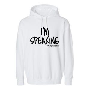 I'm Speaking Kamala Harris Vice President Debate Quote Garment-Dyed Fleece Hoodie