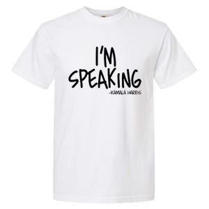 I'm Speaking Kamala Harris Vice President Debate Quote Garment-Dyed Heavyweight T-Shirt