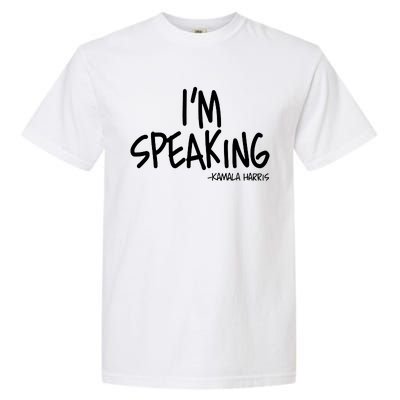 I'm Speaking Kamala Harris Vice President Debate Quote Garment-Dyed Heavyweight T-Shirt