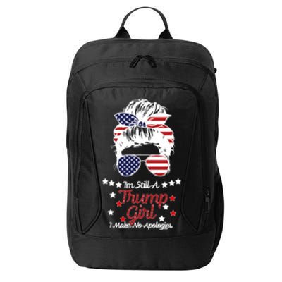 I'm Still A Trump Girl I Make No Apologies Trump 2024 City Backpack