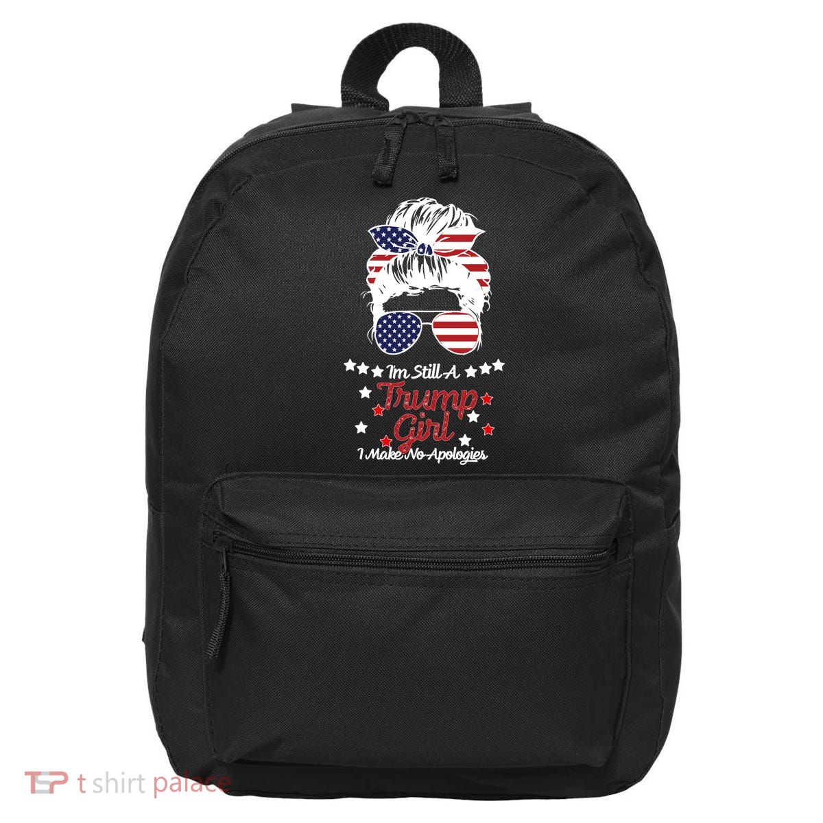 I'm Still A Trump Girl I Make No Apologies Trump 2024 16 in Basic Backpack